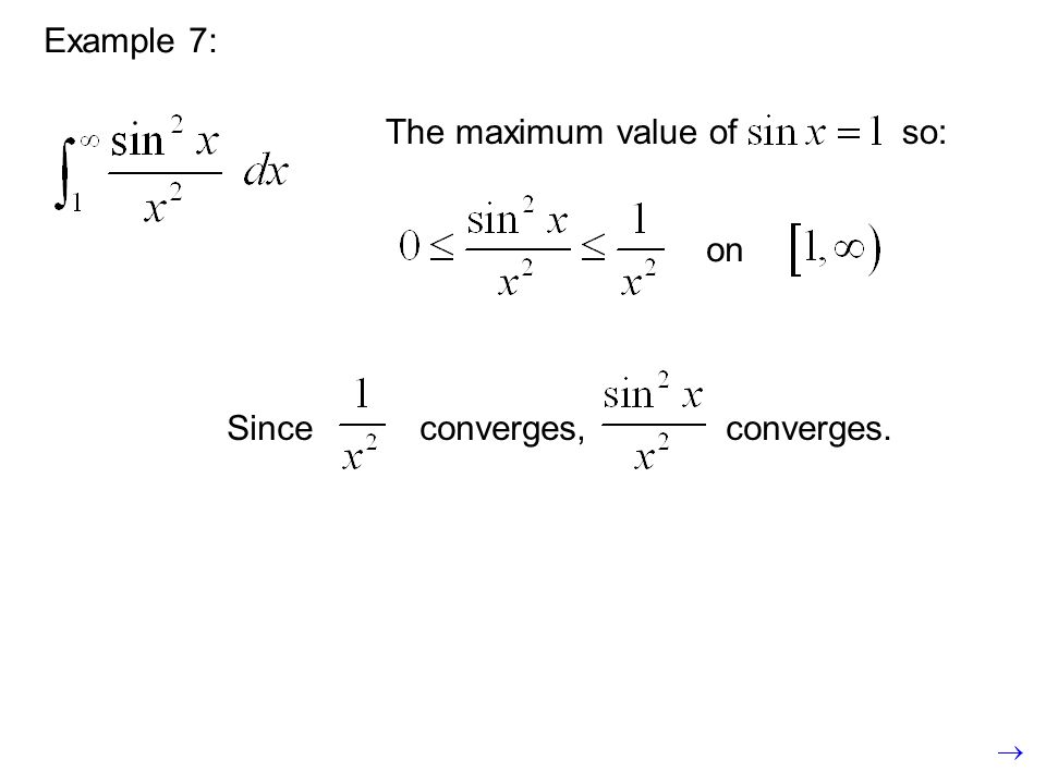 Example 7: The maximum value of so: on Since converges, converges.