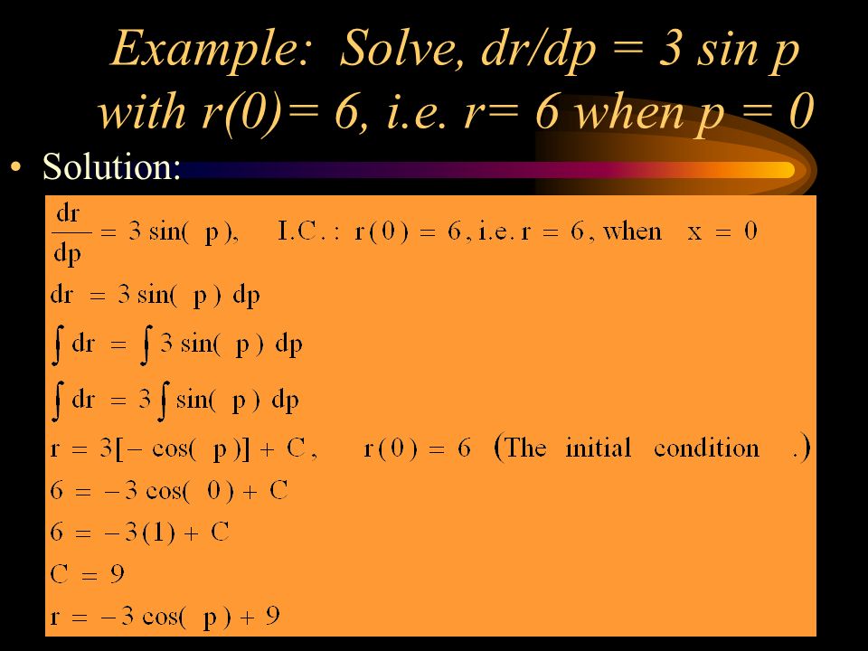 Solving First Order Ordinary Linear Differential Equations To solve a differential equation of the form dy/dx = f(x) write the equation in differential form: dy = f(x) dx and integrate:  dy =  f(x)dx y = F(x) + C, given F’(x) = f(x) If initial conditions are given y(x 1 ) = y 1 substi- tute the values into the function and solve for c: y = F(x) + C  y 1 = F(x 1 ) + C  C = y 1 - F(x 1 )