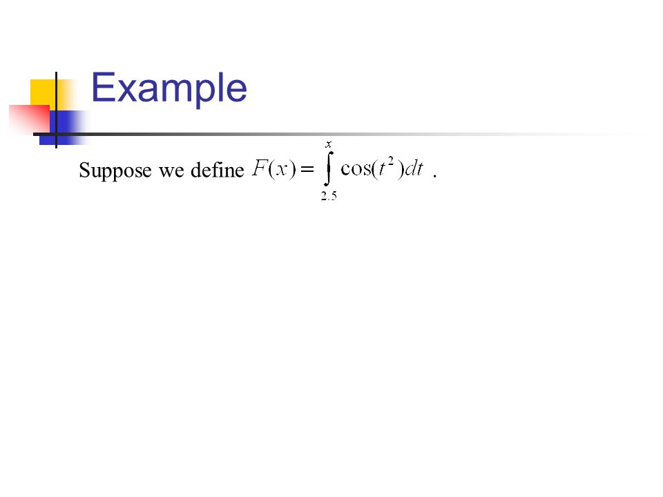 Example Suppose we define.