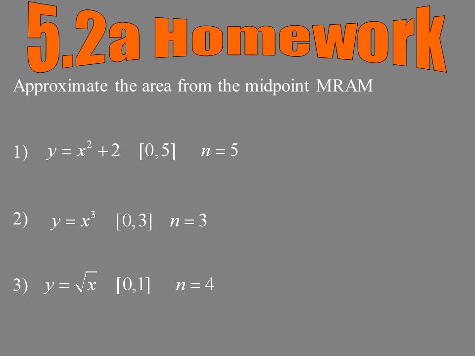 Approximate the area from the midpoint MRAM 1) 2) 3)