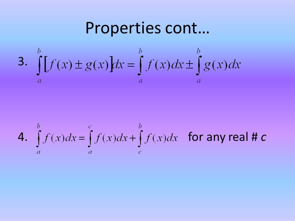 Properties cont… for any real # c