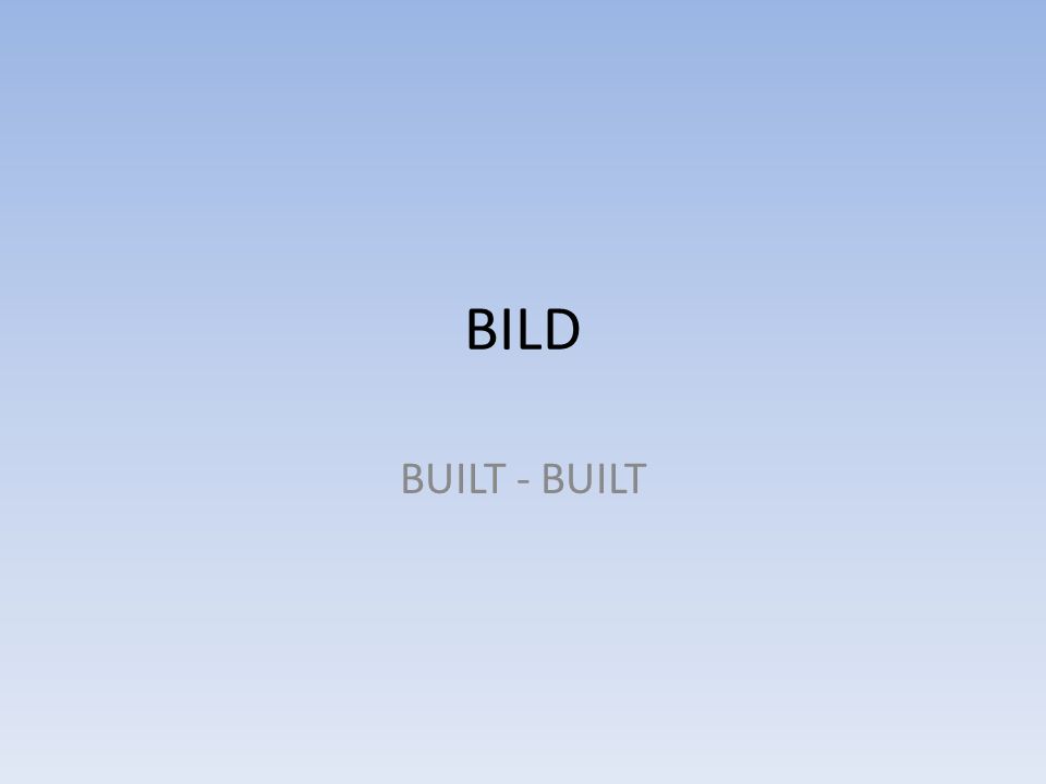 BILD BUILT - BUILT