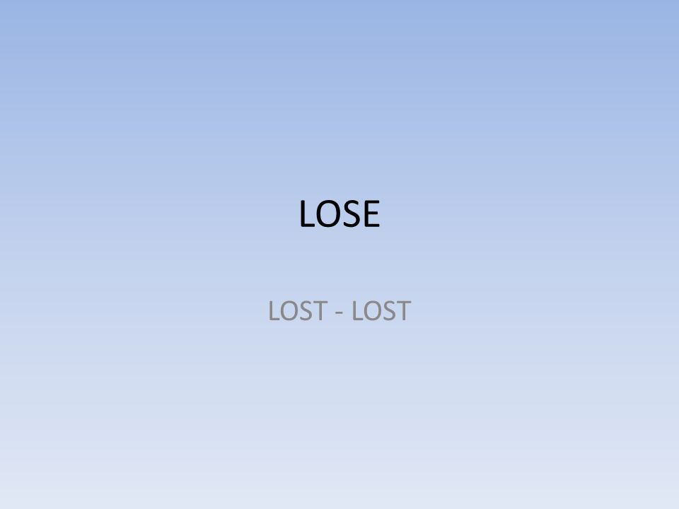 LOSE LOST - LOST