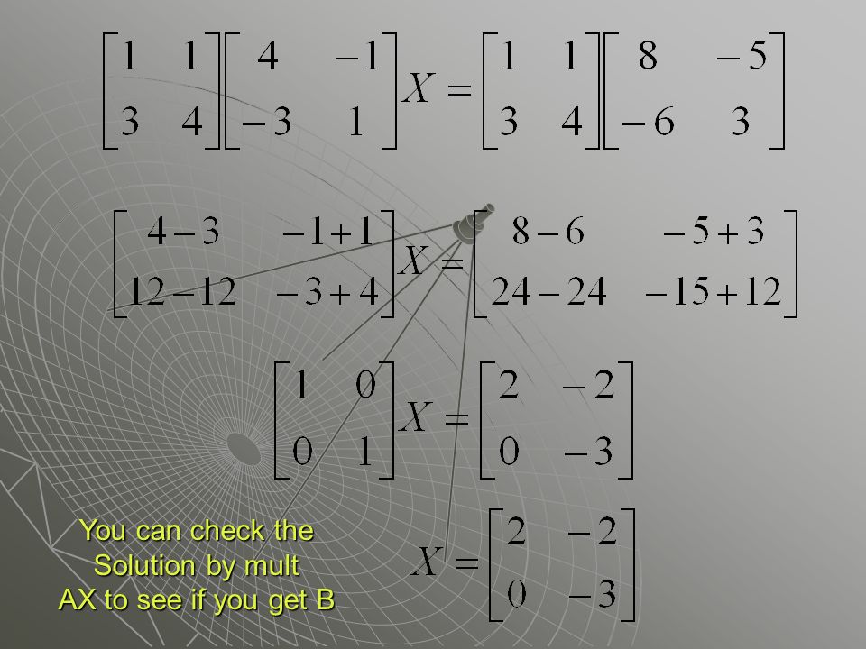 You can check the Solution by mult AX to see if you get B