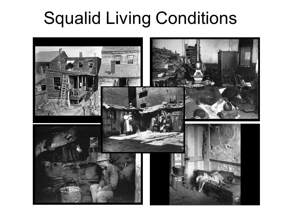 terrible working conditions       squalid living