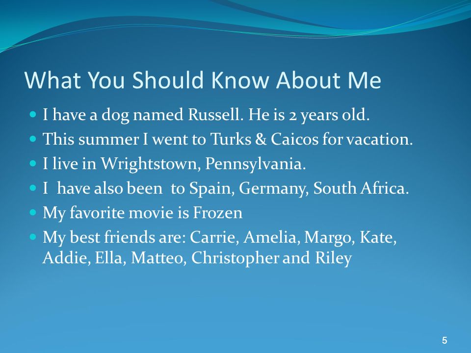 What You Should Know About Me I have a dog named Russell.