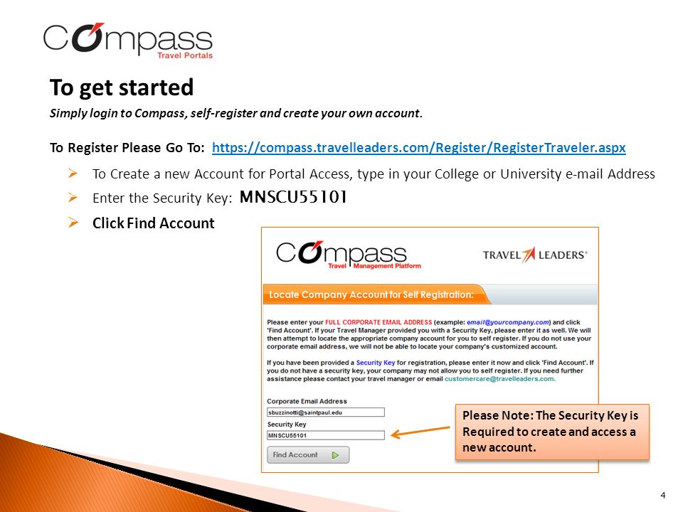 To get started Simply login to Compass, self-register and create your own account.
