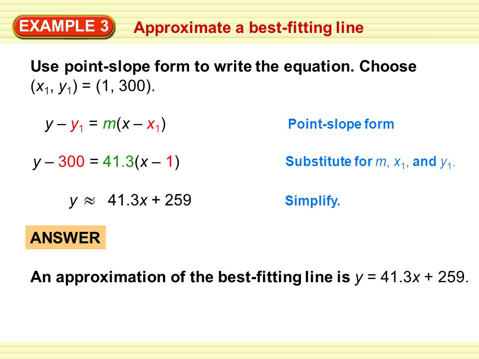 Approximate a best-fitting line EXAMPLE 3 Use point-slope form to write the equation.