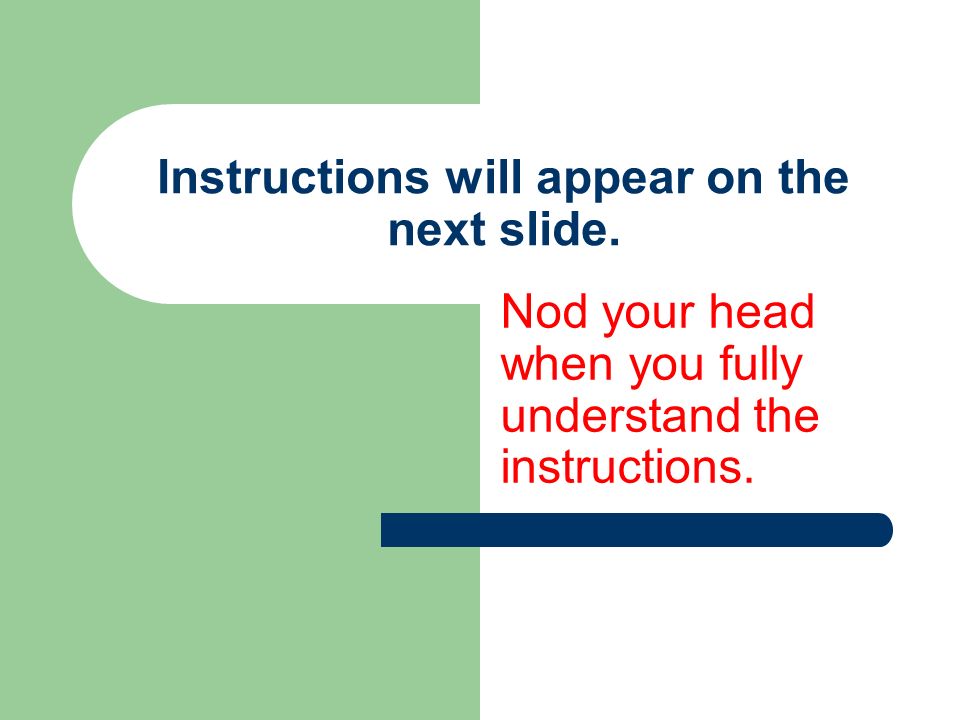 Instructions will appear on the next slide.