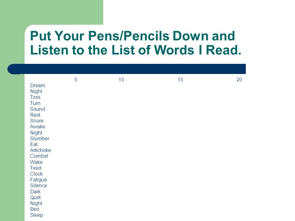 Put Your Pens/Pencils Down and Listen to the List of Words I Read.