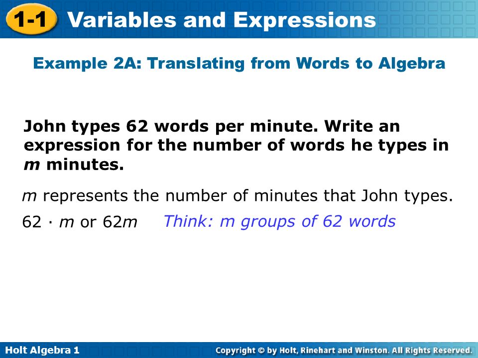Holt Algebra Variables and Expressions John types 62 words per minute.