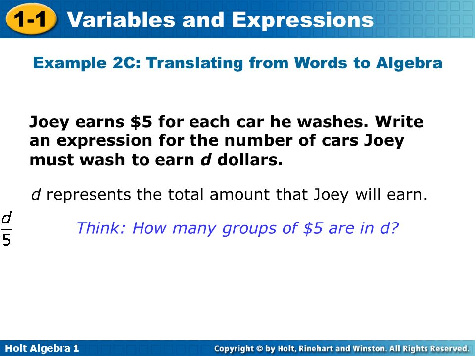 Holt Algebra Variables and Expressions Joey earns $5 for each car he washes.