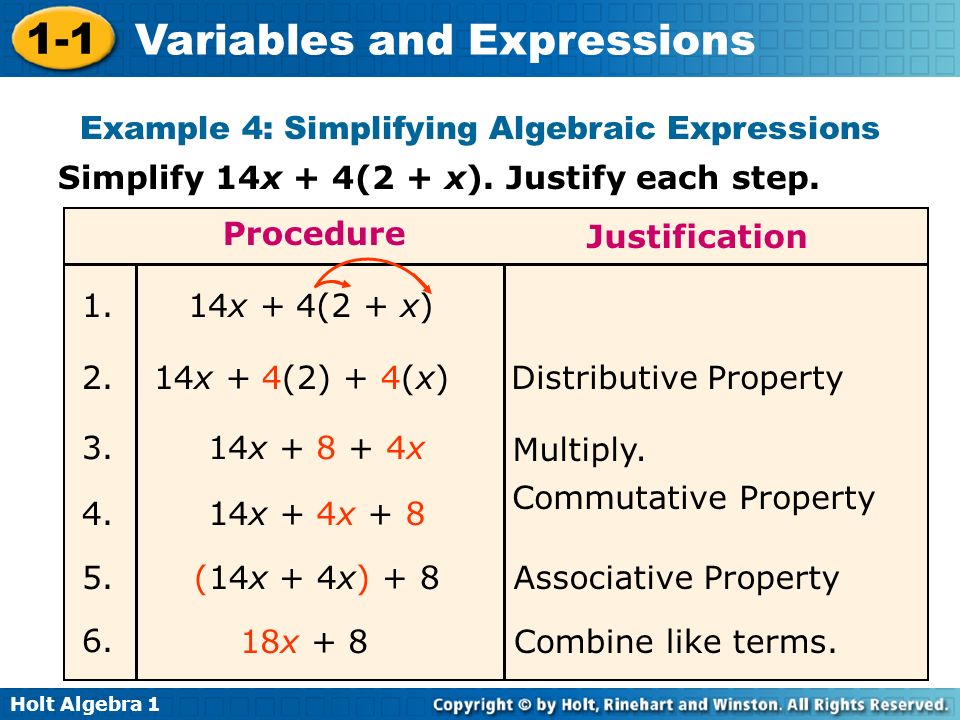 Holt Algebra Variables and Expressions Example 4: Simplifying Algebraic Expressions Simplify 14x + 4(2 + x).
