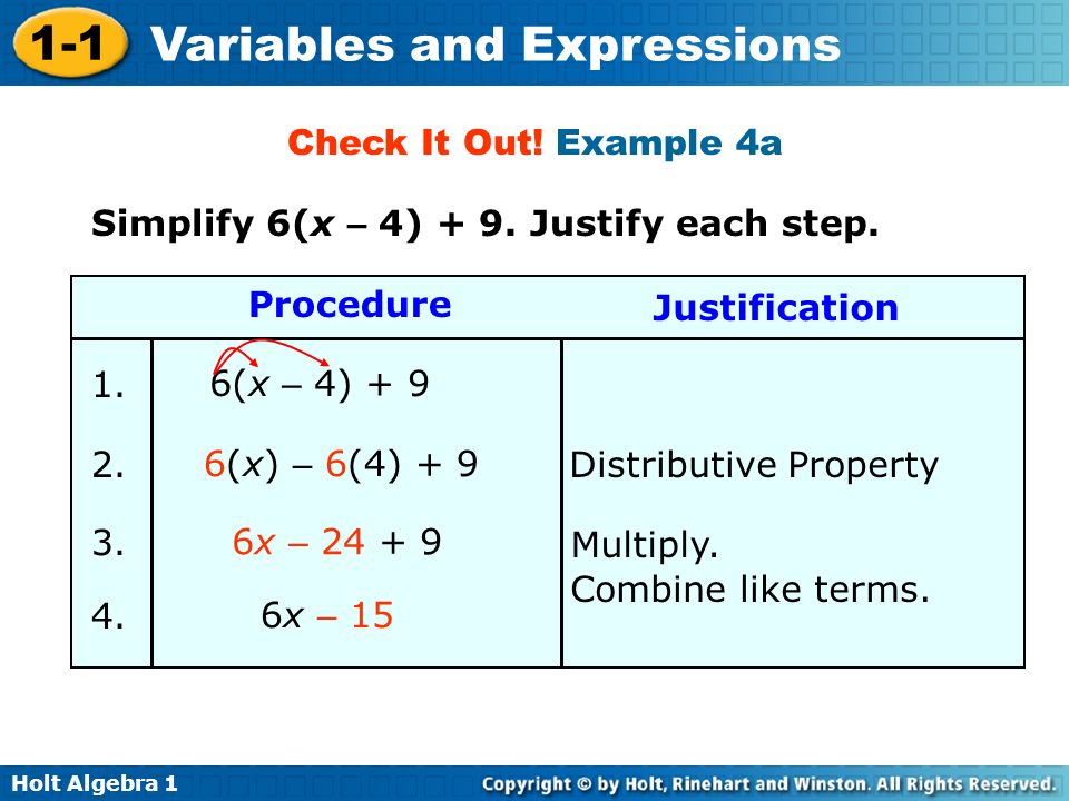 Holt Algebra Variables and Expressions 6(x) – 6(4) + 9 Distributive Property Multiply.