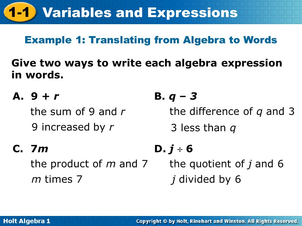 Holt Algebra Variables and Expressions Give two ways to write each algebra expression in words.