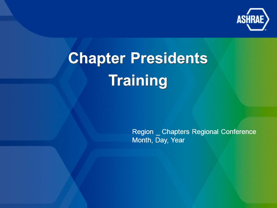 Chapter Presidents Training Region _ Chapters Regional Conference Month, Day, Year
