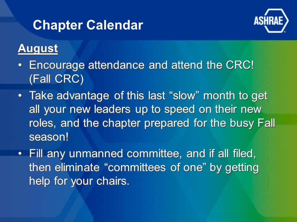 August Encourage attendance and attend the CRC.