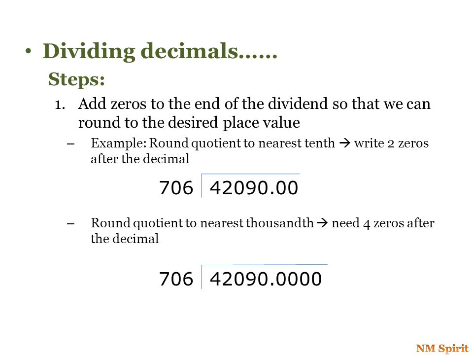  Dividing decimals is similar to dividing whole numbers.