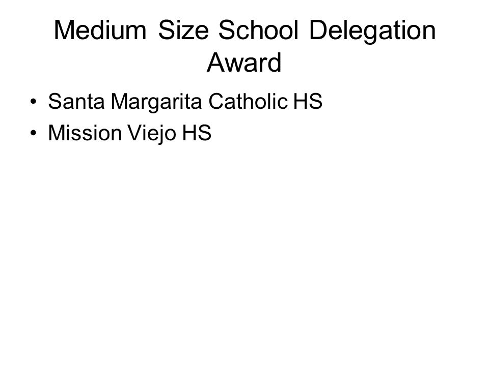 Medium Size School Delegation Award Santa Margarita Catholic HS Mission Viejo HS