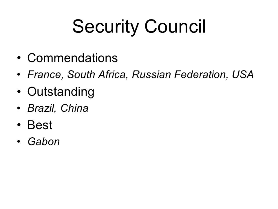 Security Council Commendations France, South Africa, Russian Federation, USA Outstanding Brazil, China Best Gabon