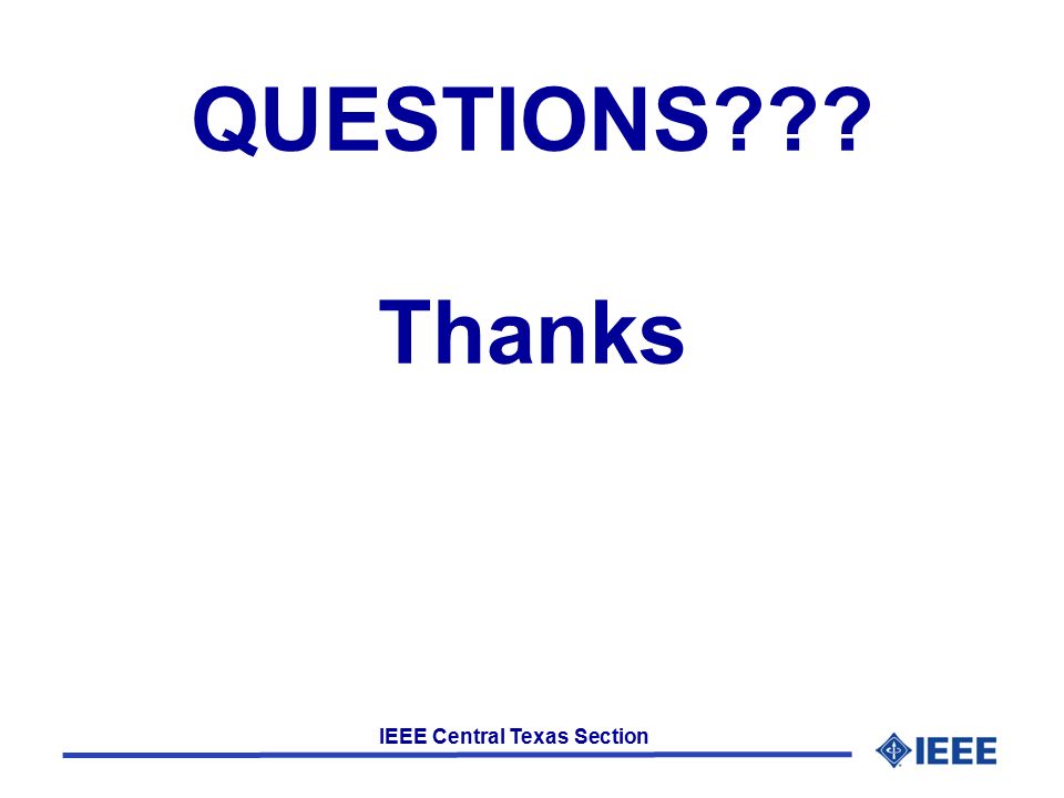 IEEE Central Texas Section QUESTIONS Thanks