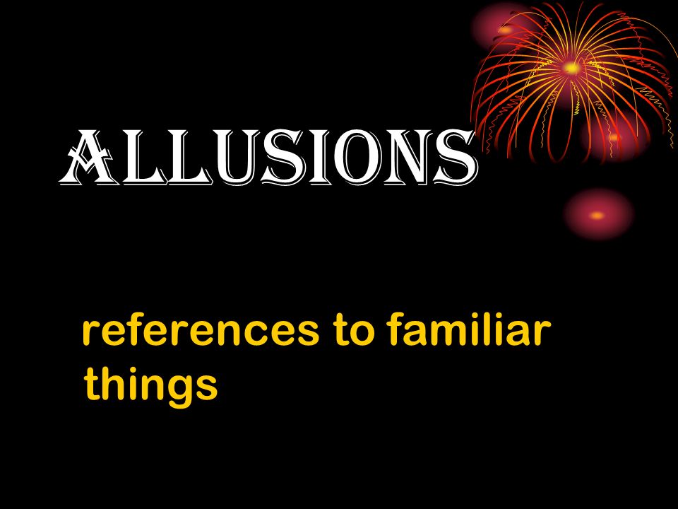 allusions references to familiar things