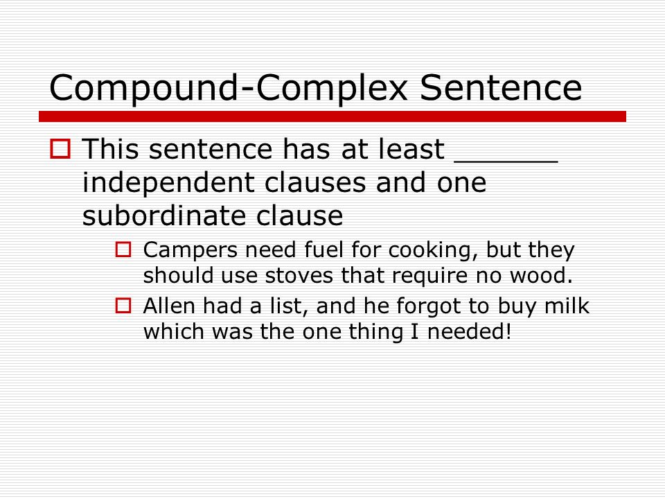 Complex Sentence  This is a sentence with one __________ clause and one ___________ clause.