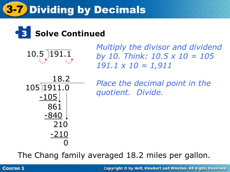 Course Dividing by Decimals The Chang family averaged 18.2 miles per gallon.