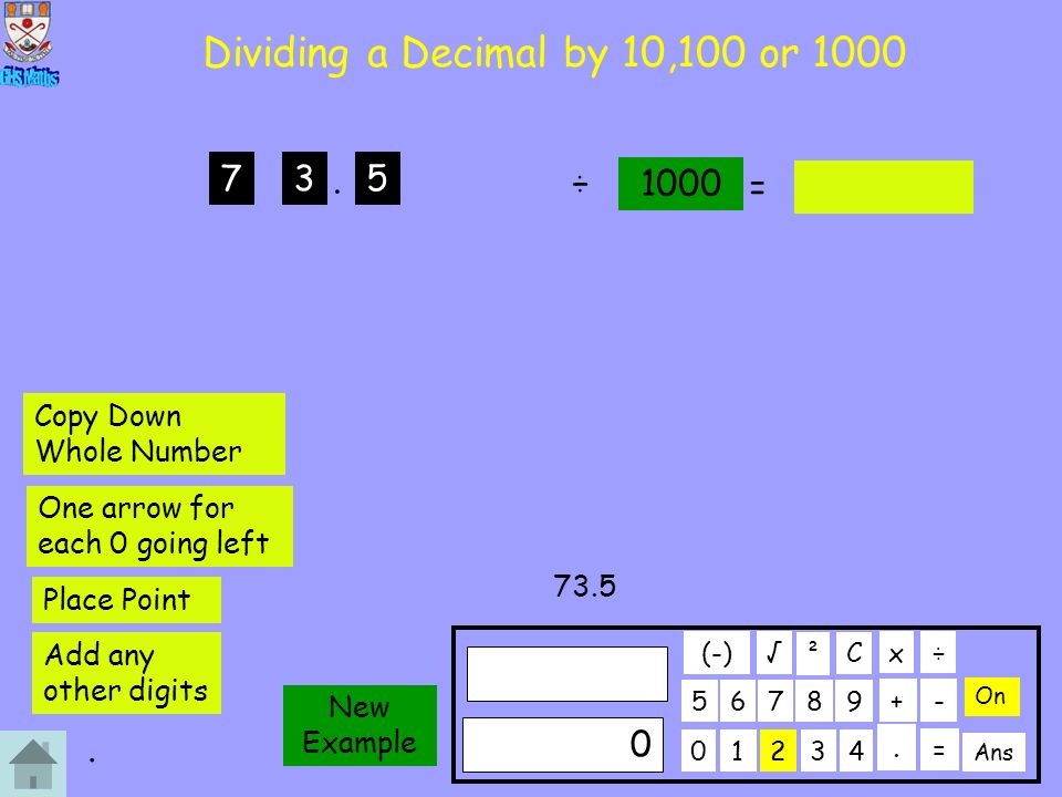 Dividing a Decimal by 10,100 or ÷ 1000 Copy Down Whole Number One arrow for each 0 going left.