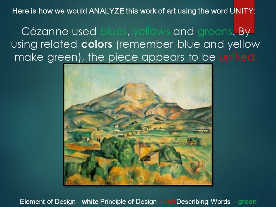 Cézanne used blues, yellows and greens.