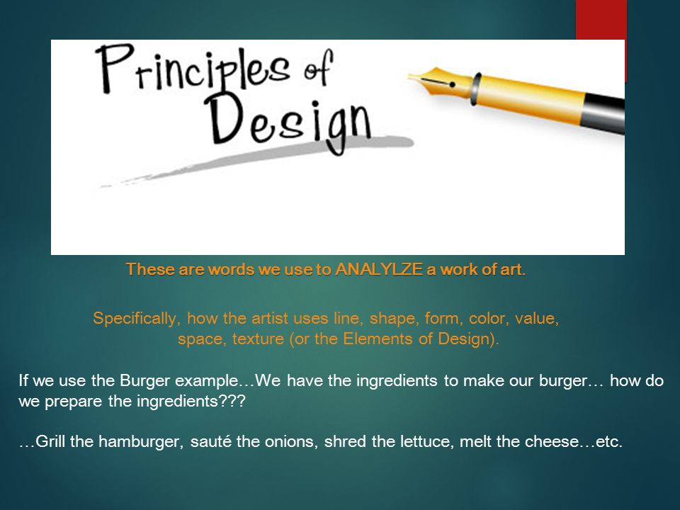 If we use the Burger example…We have the ingredients to make our burger… how do we prepare the ingredients .