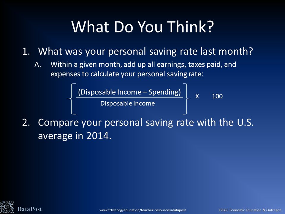 What Do You Think. 1.What was your personal saving rate last month.