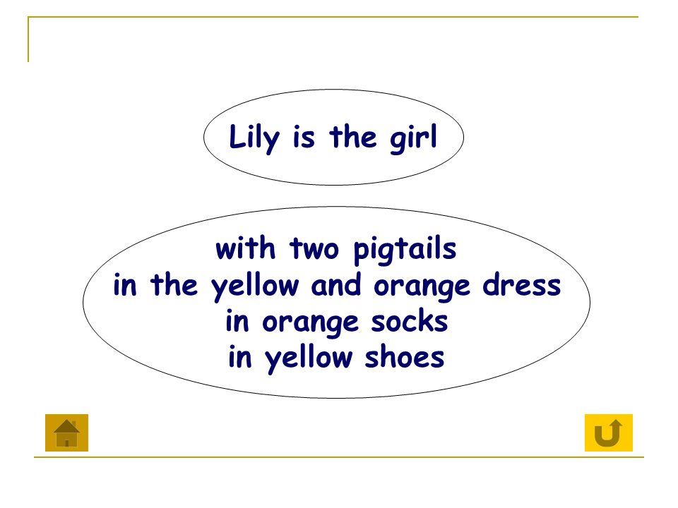 Lily is the girl with two pigtails in the yellow and orange dress in orange socks in yellow shoes