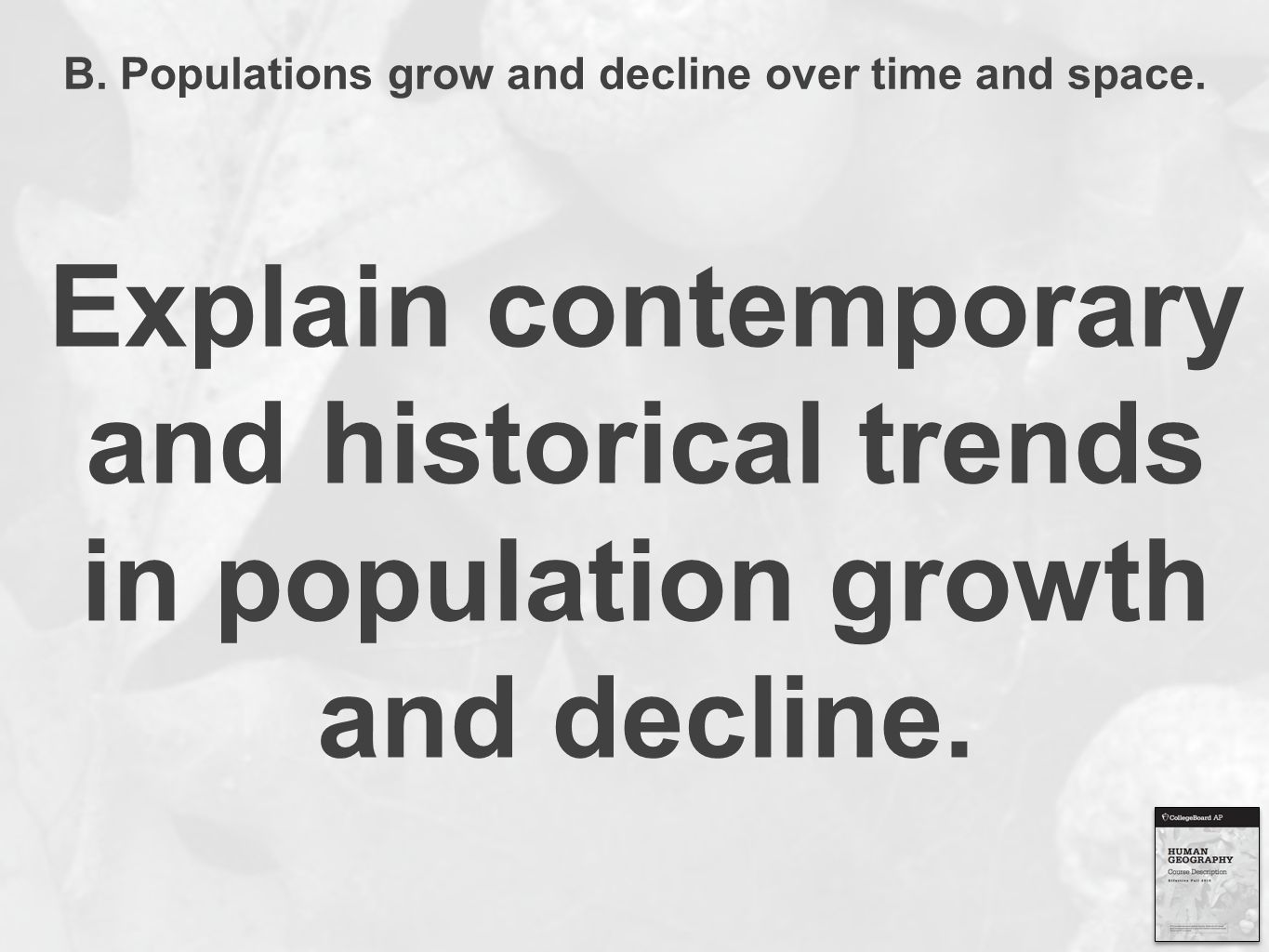 B. Populations grow and decline over time and space.
