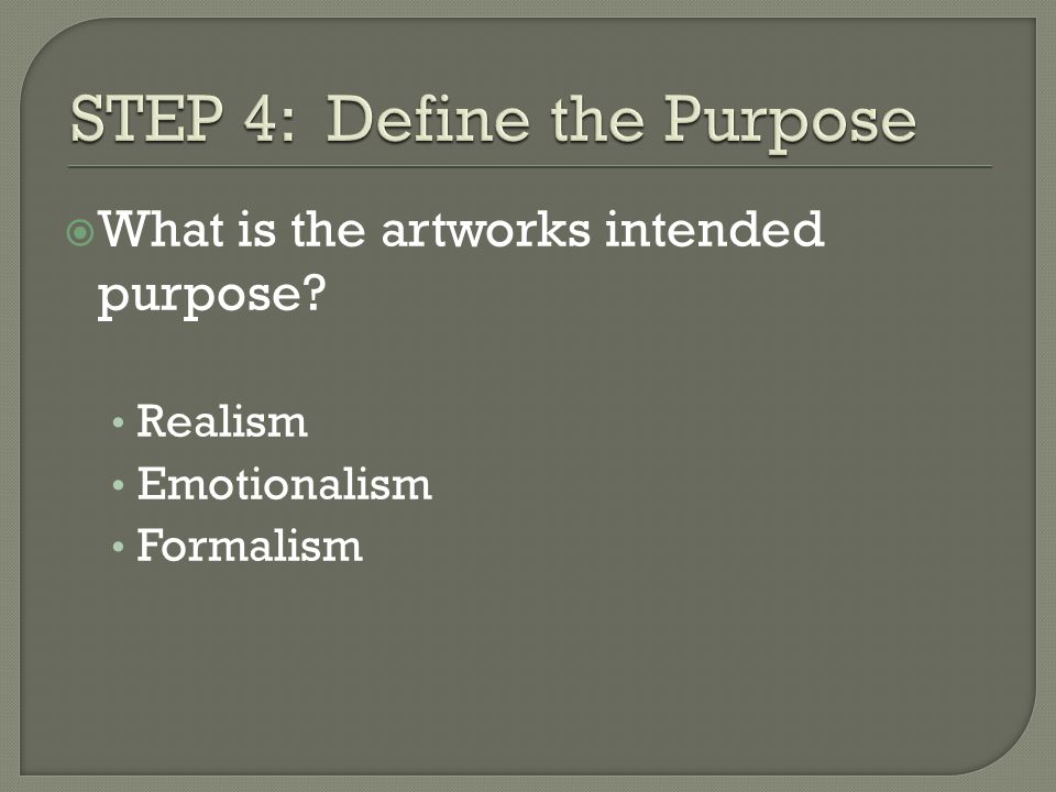  What is the artworks intended purpose Realism Emotionalism Formalism