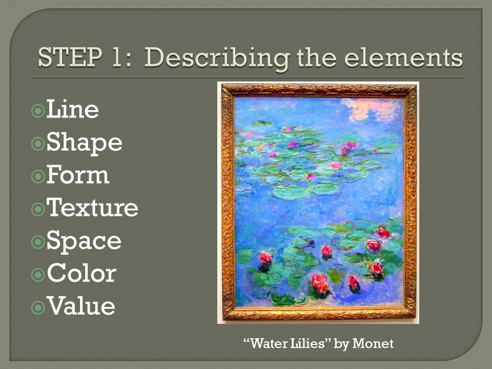  Line  Shape  Form  Texture  Space  Color  Value Water Lilies by Monet