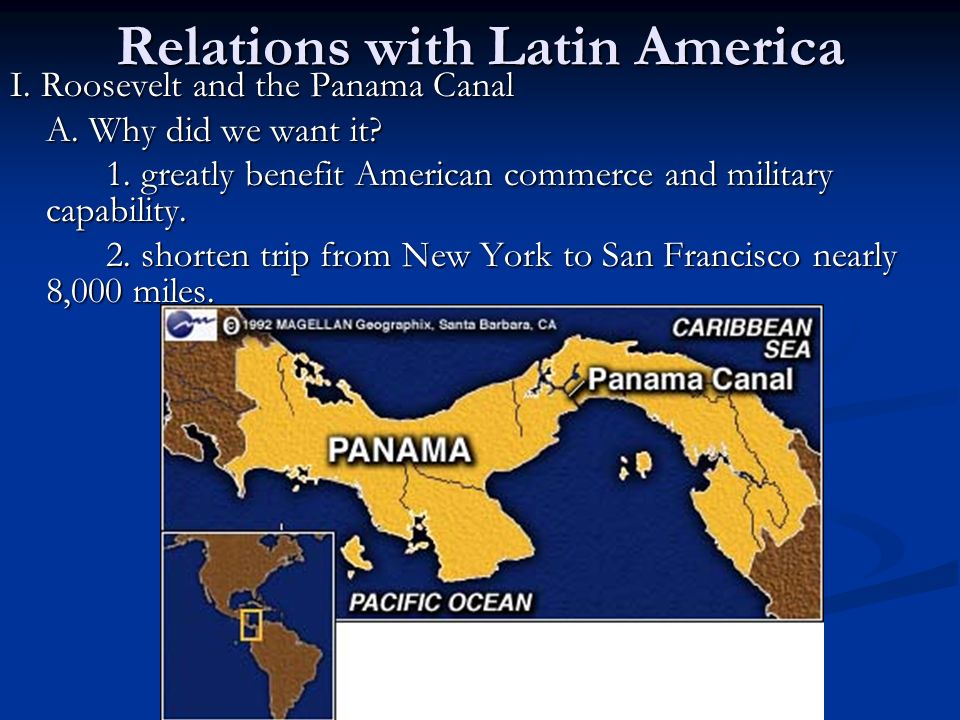 Relations with Latin America I. Roosevelt and the Panama Canal A.