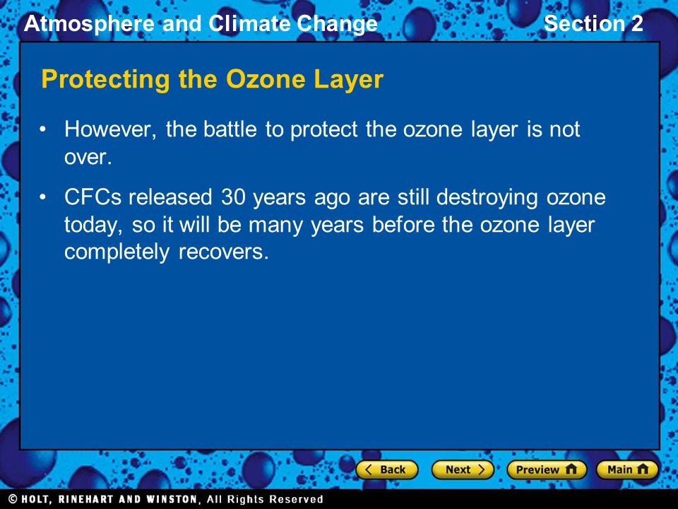 Atmosphere and Climate ChangeSection 2 Protecting the Ozone Layer However, the battle to protect the ozone layer is not over.