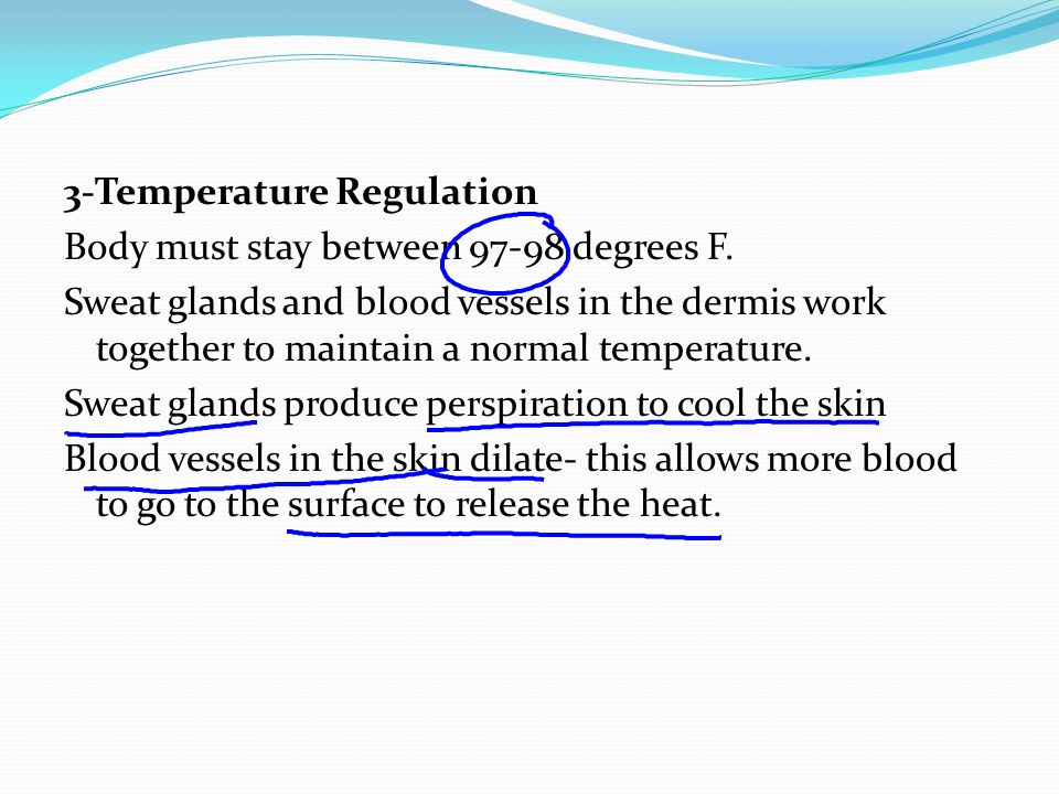 3-Temperature Regulation Body must stay between degrees F.