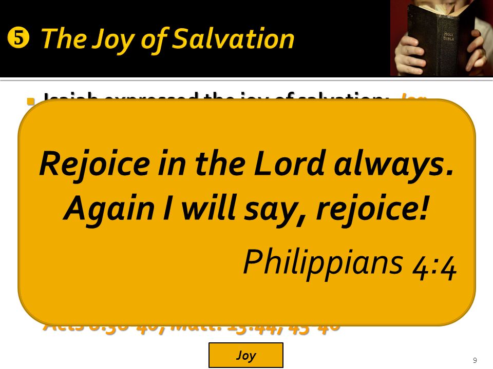  Isaiah expressed the joy of salvation: Isa. 12:2-3; Hab.