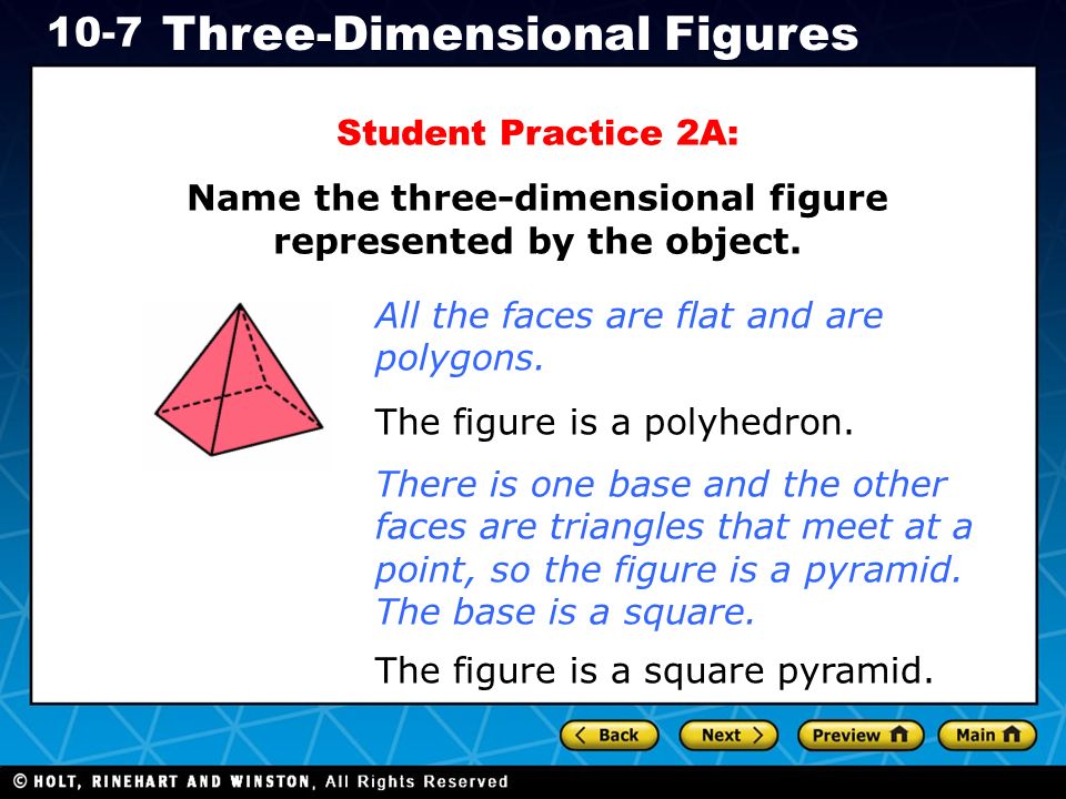 Holt CA Course Three-Dimensional Figures Student Practice 2A: Name the three-dimensional figure represented by the object.