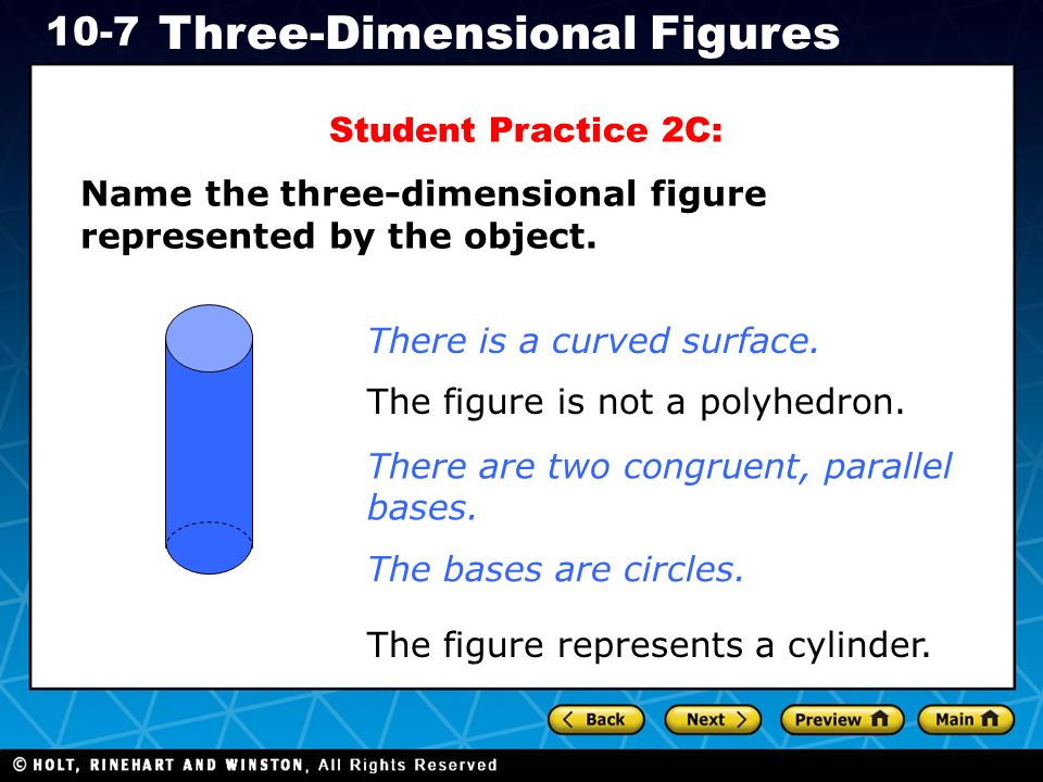 Holt CA Course Three-Dimensional Figures Student Practice 2C: Name the three-dimensional figure represented by the object.