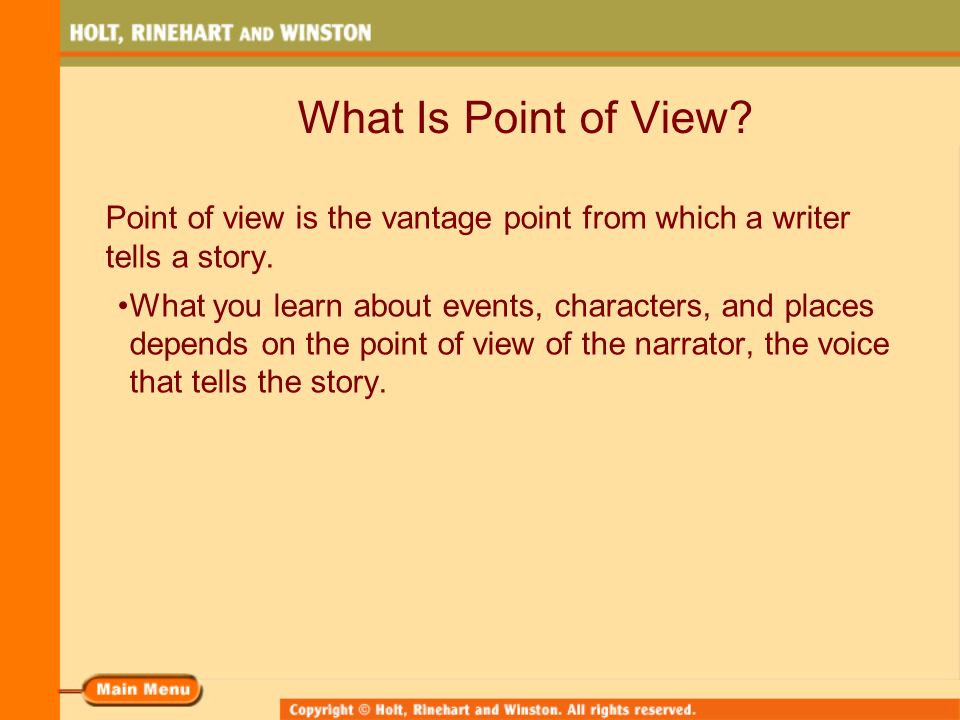 What Is Point of View. Point of view is the vantage point from which a writer tells a story.