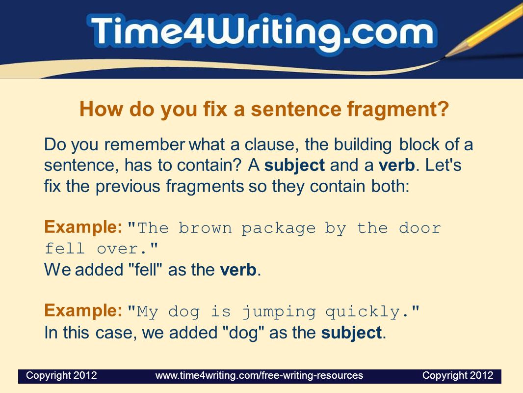 How do you fix a sentence fragment.