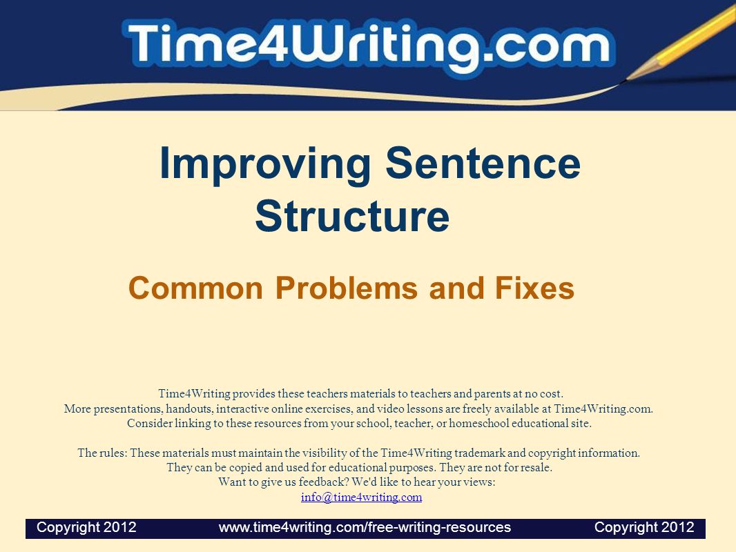 Improving Sentence Structure Common Problems and Fixes Time4Writing provides these teachers materials to teachers and parents at no cost.