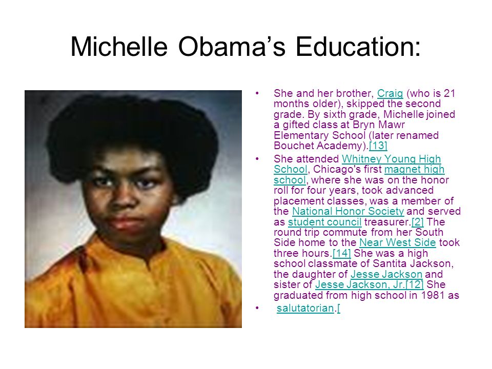 Michelle Obama’s Education: She and her brother, Craig (who is 21 months older), skipped the second grade.