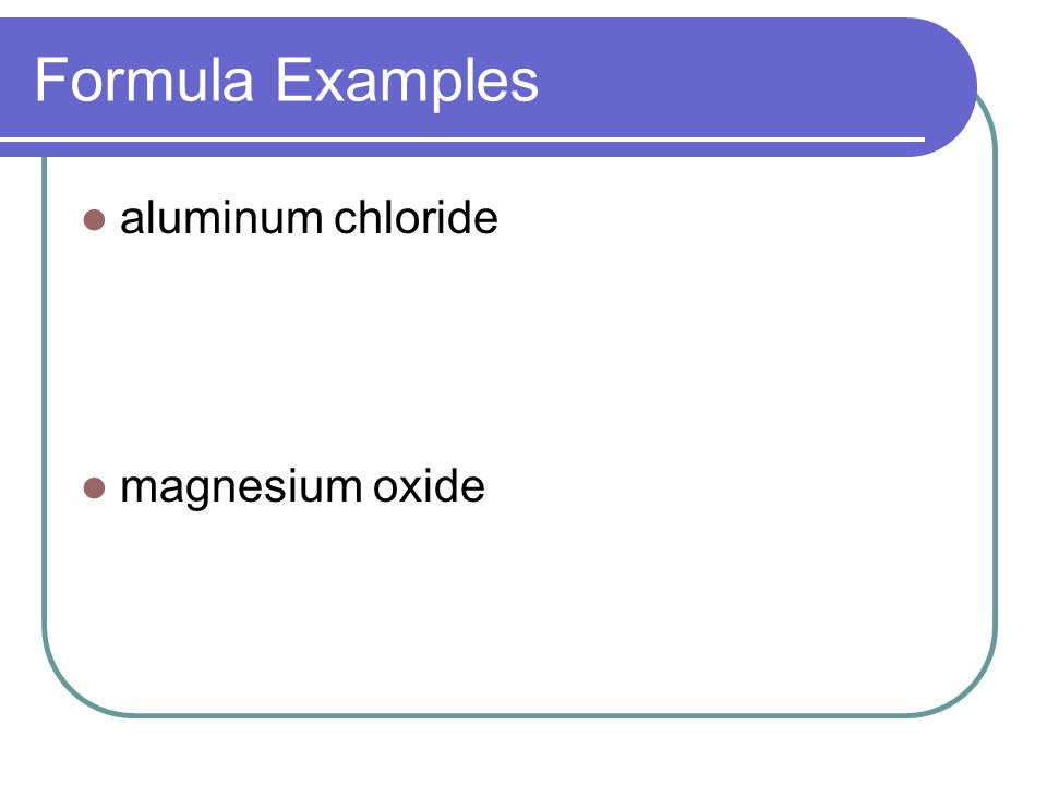 Formula Examples aluminum chloride magnesium oxide