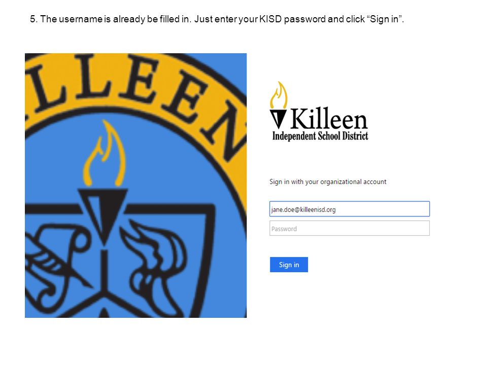 5. The username is already be filled in. Just enter your KISD password and click Sign in .