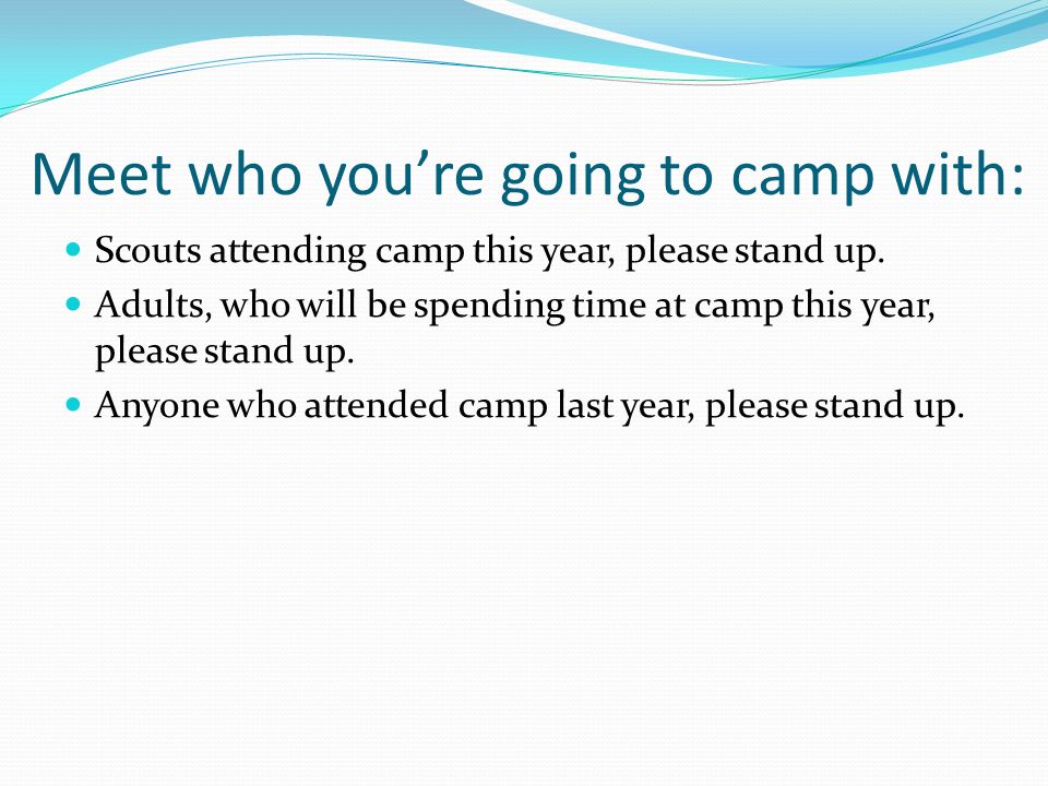 Meet who you’re going to camp with: Scouts attending camp this year, please stand up.