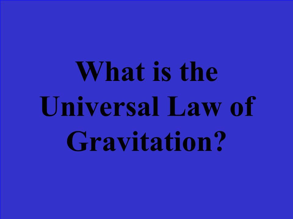 All objects in the universe attract each other through gravitational force.